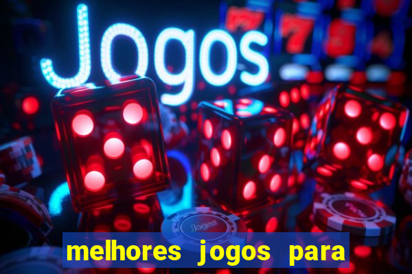 melhores jogos para android de todos os tempos